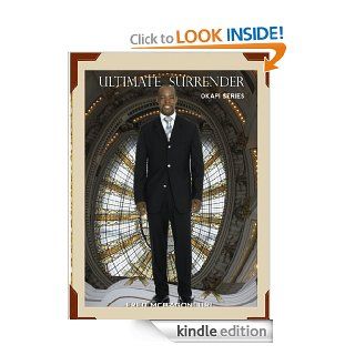 Ultimate Surrender (OKAPI)   Kindle edition by Fred McBagonluri. Literature & Fiction Kindle eBooks @ .
