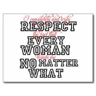 I Completely Respect Every Woman Post Card