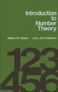 Introduction to Number Theory William W. Adams, Larry Joel Goldstein 9780134912820 Books