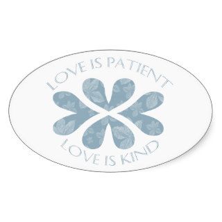 Love is Patient Oval Stickers
