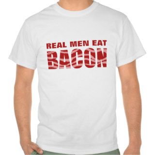 REAL MEN EAT BACON T SHIRT