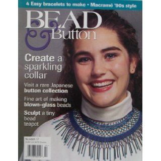 Bead and Button Magazine, Number 17, February 1997 (Create a Sparkling Collar, Number 17) Alice Korach Books