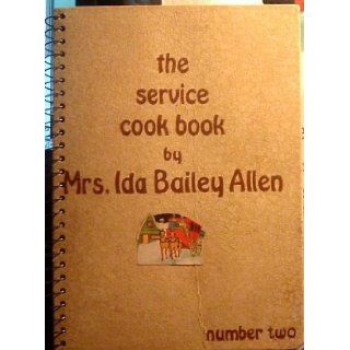 the service cook book by MRS. IDA BAILEY ALLEN (Number two) Mrs. Ida Bailey Allen Books