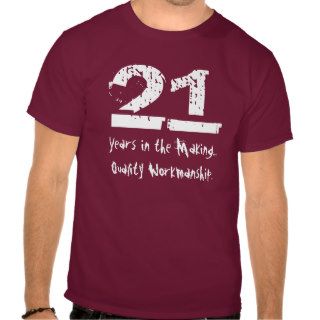 Funny 21st Birthday Quality Workmanship Tshirt