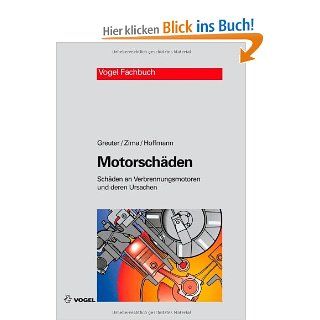 Motorschden Schden an Verbrennungsmotoren und deren Ursachen Ernst Greuter, Stefan Zima, Werner Hoffmann Bücher