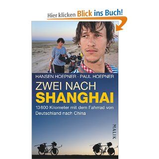 Zwei nach Shanghai 13600 Kilometer mit dem Fahrrad von Deutschland nach China Hansen Hoepner, Paul Hoepner, Marie Sophie Mller Bücher