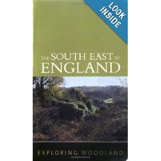 Exploring Woodland Southeast England The Woodland Trust (Bk. 3) The Woodland Trust 9780711226593 Books