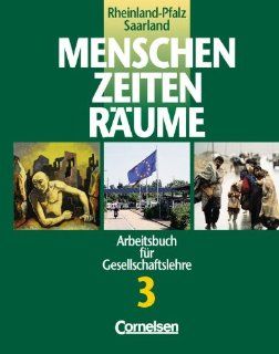 Menschen, Zeiten, Rume, Arbeitsbuch fr Gesellschaftslehre in Rheinland Pfalz u. Saarland, Bd.3 Heiner Beddies, Dr. Thomas Berger v. d. Heide Bücher