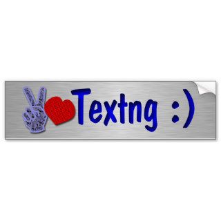 Peace love Texting Bumper Sticker