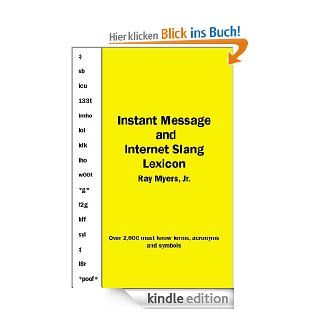 Instant Message and Internet Slang Lexicon eBook Jr. Ray Myers Kindle Shop