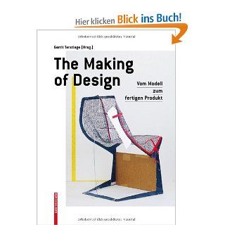 The Making of Design. Vom Modell zum fertigen Produkt Gerrit Terstiege Bücher