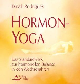 Hormon Yoga   Das Standardwerk zur hormonellen Balance in den Wechseljahren Dinah Rodrigues Bücher