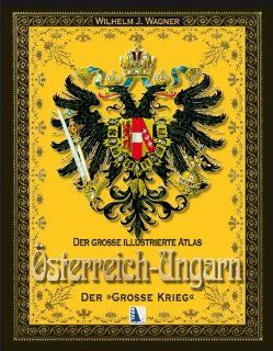 sterreich Ungarn Atlas Der groe Krieg Wilhelm J. Wagner Bücher