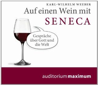 Auf einen Wein mit Seneca, Audio CD Karl Wilhelm Weeber Bücher