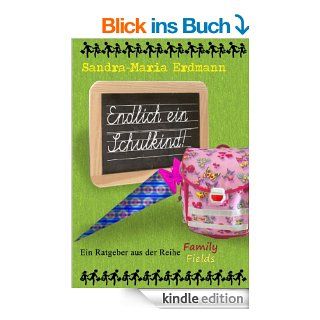 Endlich ein Schulkind (Ratgeber der Reihe Family Fields) eBook Sandra Maria Erdmann Kindle Shop