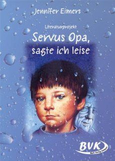 Literaturprojekt "Servus Opa, sagte ich leise" 4. bis 6. Klasse. Kopiervorlagen Jennifer Eimers Bücher