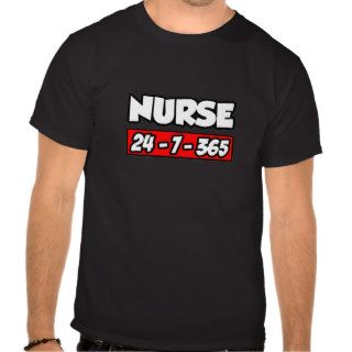 Nurse 24 7 365 t shirts