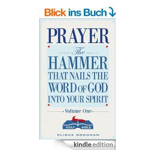 Prayer The Hammer That Nails The Word of God Into Your Spirit (Battle Ready Prayers) eBook Elisha Goodman Kindle Shop