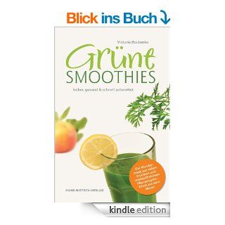 Grne Smoothies lecker, gesund & schnell zubereitet eBook Victoria Boutenko Kindle Shop