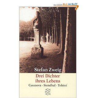Drei Dichter ihres Lebens Casanova, Stendhal, Tolstoi Knut Beck, Stefan Zweig Bücher