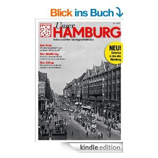 Unser Hamburg Fotos erzhlen Stadtgeschichte(n) (Hamburger Morgenpost Ebooks) eBook Olaf Wunder, Christoph Heinemann, Thomas Hirschbiegel, Hamburger Morgenpost Kindle Shop