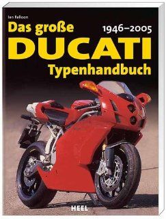 Das groe Ducati Typenhandbuch 1946 bis heute Ian Falloon Bücher