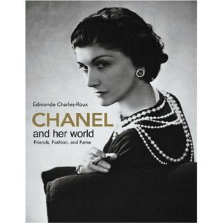 Chanel and Her World Edmonde Charles Roux 9780865651593 Books
