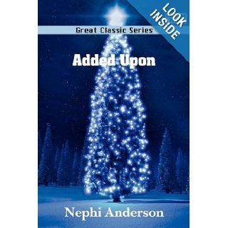 Added Upon Nephi Anderson 9788132051169 Books