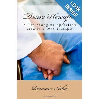 Desire Hereafter Roxanne Aska 9781461001478 Books