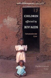 Children Affected By Hiv Aids KILBOURN PHYLLI 9781887983280 Books