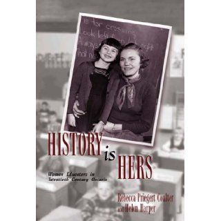 History Is Hers Women Educators in Twentieth Century Ontario Helen D. Armstrong, Rebecca Priegert Coulter 9781550592764 Books