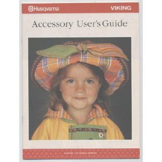 Husqvarna VIKING Accessory User's Guide Staff Books