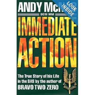 IMMEDIATE ACTION; A TRUE STORY OF HIS LIFE IN THE SAS ANDY MCNAB 9780593037829 Books