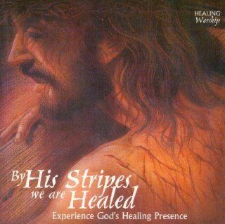 By His Stripes We Are Healed Music