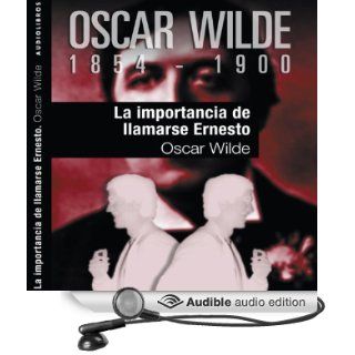 La importancia de llamarse Ernesto [The Importance of Being Earnest] (Audible Audio Edition) Oscar Wilde, Antn Palomar Books