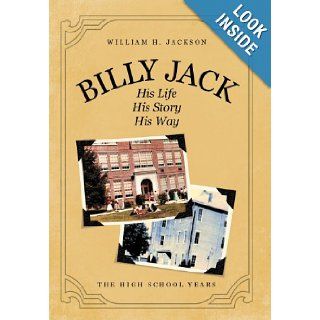 Billy Jack His Life, His Story, His Way William H. Jackson 9781475927979 Books