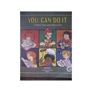 You can do it A children's book about being creative (The Ready set grow series) Joy Wilt Berry, Ernie Hergenroeder 9780849981401 Books