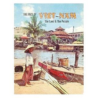 The Face of Viet Nam The Land and the People Mike Roberts Books