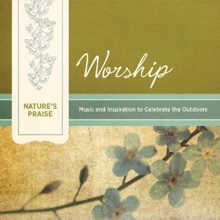 NATURE'S PRAISE WORSHIP Compiled by Barbour Staff 9781616264482 Books