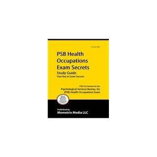 PSB Health Occupations Exam Secrets PSB Test Review for the Psychological Services Bureau, Inc (PSB) Health Occupations Exam (9781610727921) Mometrix Media LLC Books