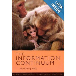 Information Continuum Evolution of Social Information Transfer in Monkeys Apes and Hominids  Evolution of Social Information Transfer in Monkeys, ape Barbara J. King 9780933452404 Books