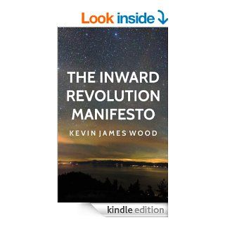 The Inward Revolution Manifesto eBook Kevin Wood Kindle Store