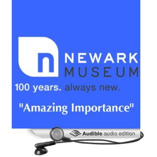 Newark Museum Blue Tour Amazing Importance (Audible Audio Edition) Newark Museum, Dennis Holland Books