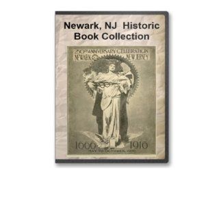 Newark Historic Book Collection   19 Books Exploring Newark, Its History, Culture and Its Genealogy / Important Citizens in the 19th and Early 20th Centuries THA New Media LLC Books
