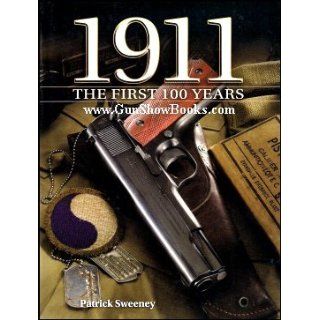 1911 The First 100 Years Patrick Sweeney 9781440211157 Books