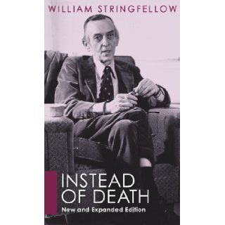Instead of Death New and Expanded Edition William Stringfellow 9781592448739 Books