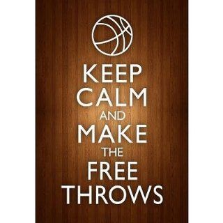 (13x19) Keep Calm and Make the Free Throws Poster   Prints
