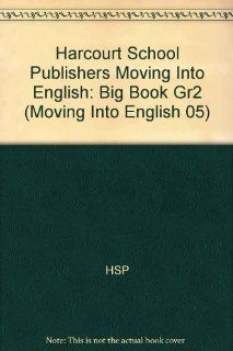 Harcourt School Publishers Moving Into English Big Book Gr2 HARCOURT SCHOOL PUBLISHERS 9780153354755 Books