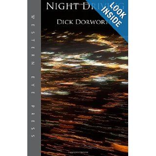 Night Driving The Invention of the Wheel and Other Blues Dick Dorworth 9780941283359 Books
