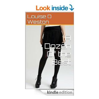 A Dozen Of the Best   Kindle edition by Louise O Weston. Literature & Fiction Kindle eBooks @ .